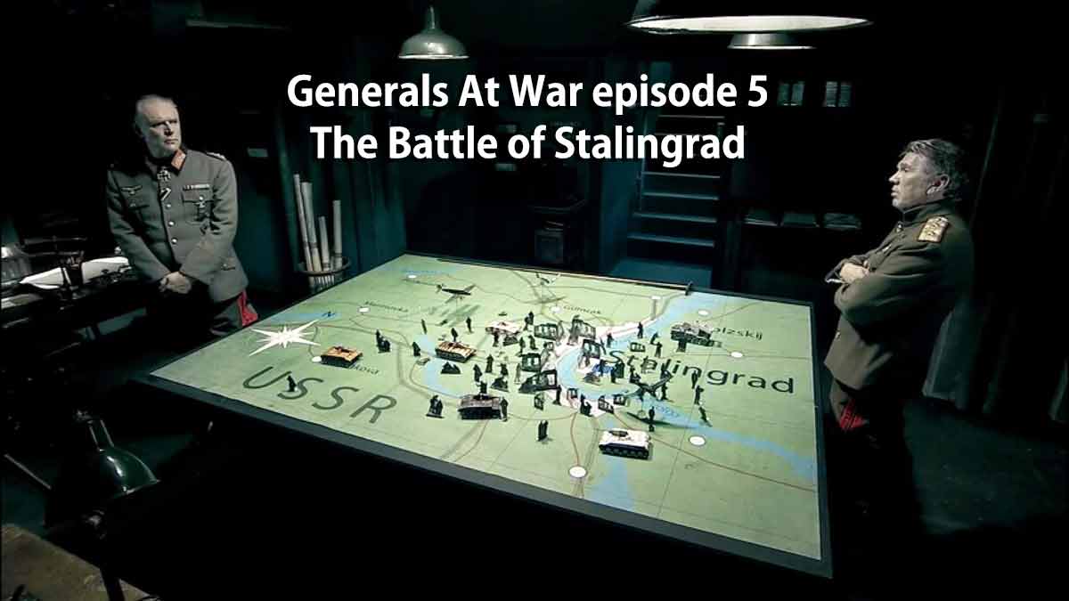 Generals At War episode 5 - The Battle of Stalingrad